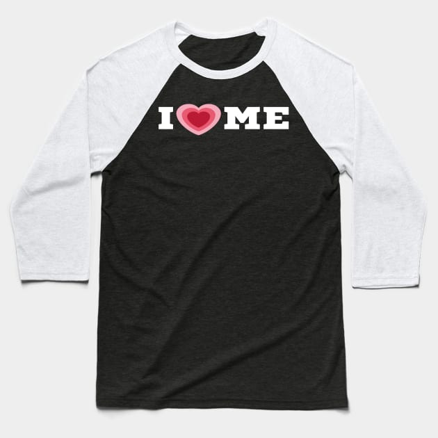 I Love Me/I Heart Me T-Shirt Baseball T-Shirt by The Print Palace